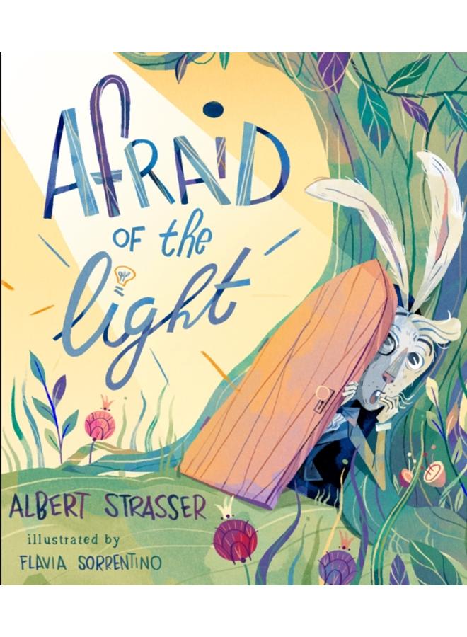 Afraid of the Light : A Story about Facing Your Fears 