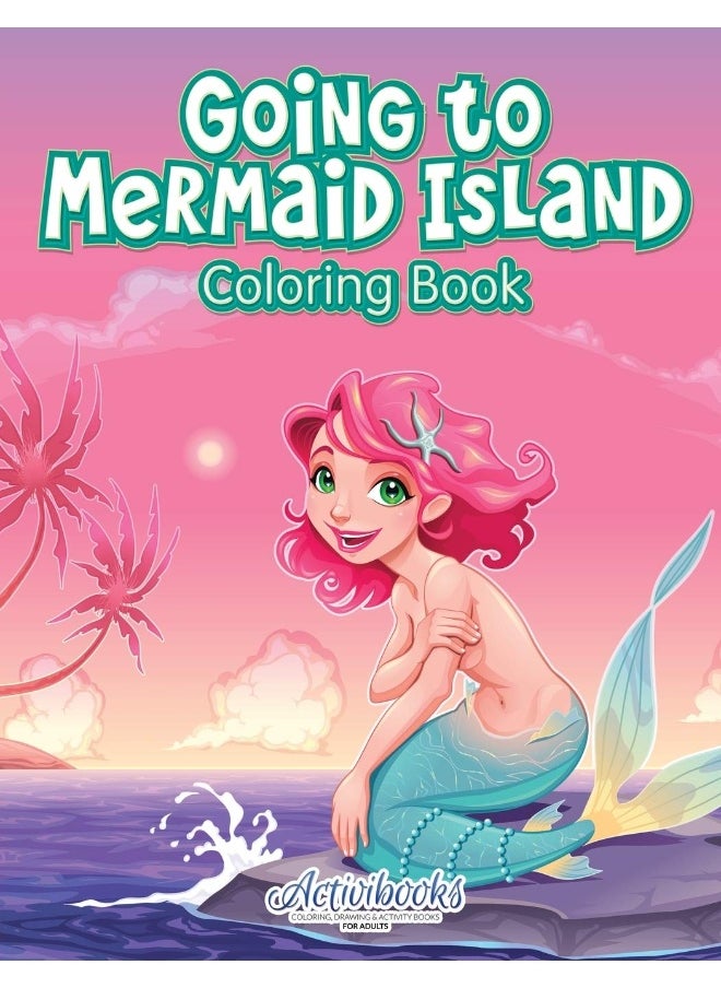 Going to Mermaid Island Coloring Book  - Image 1