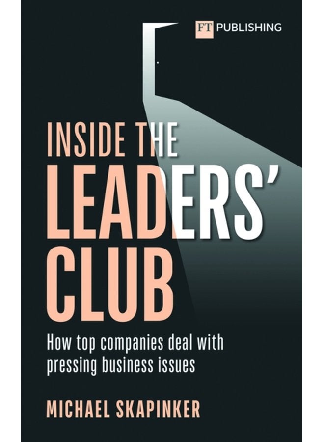 Inside the Leaders Club How top companies deal with pressing business issues - Paperback