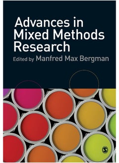 Advances in Mixed Methods Research: Theories and Applications 