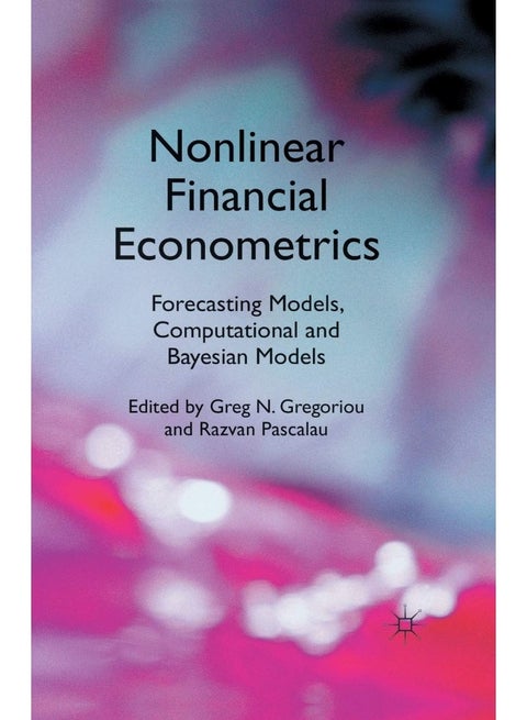Nonlinear Financial Econometrics: Forecasting Models, Computational and Bayesian Models