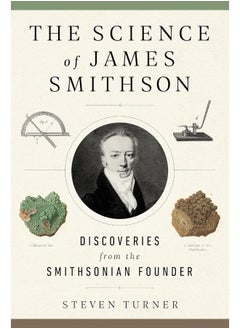 The Science of James Smithson: Discoveries from the Smithsonian Founder 