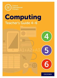 OXFORD UNIVERSITY PRESS International Primary Computing Teacher Guide (levels 4-6) 