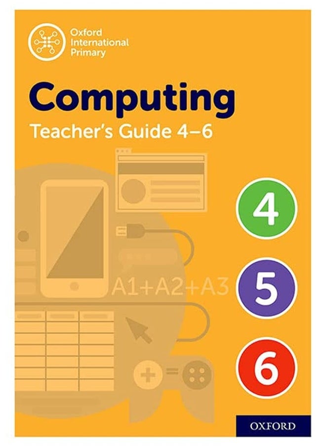 OXFORD UNIVERSITY PRESS International Primary Computing Teacher Guide (levels 4-6) 