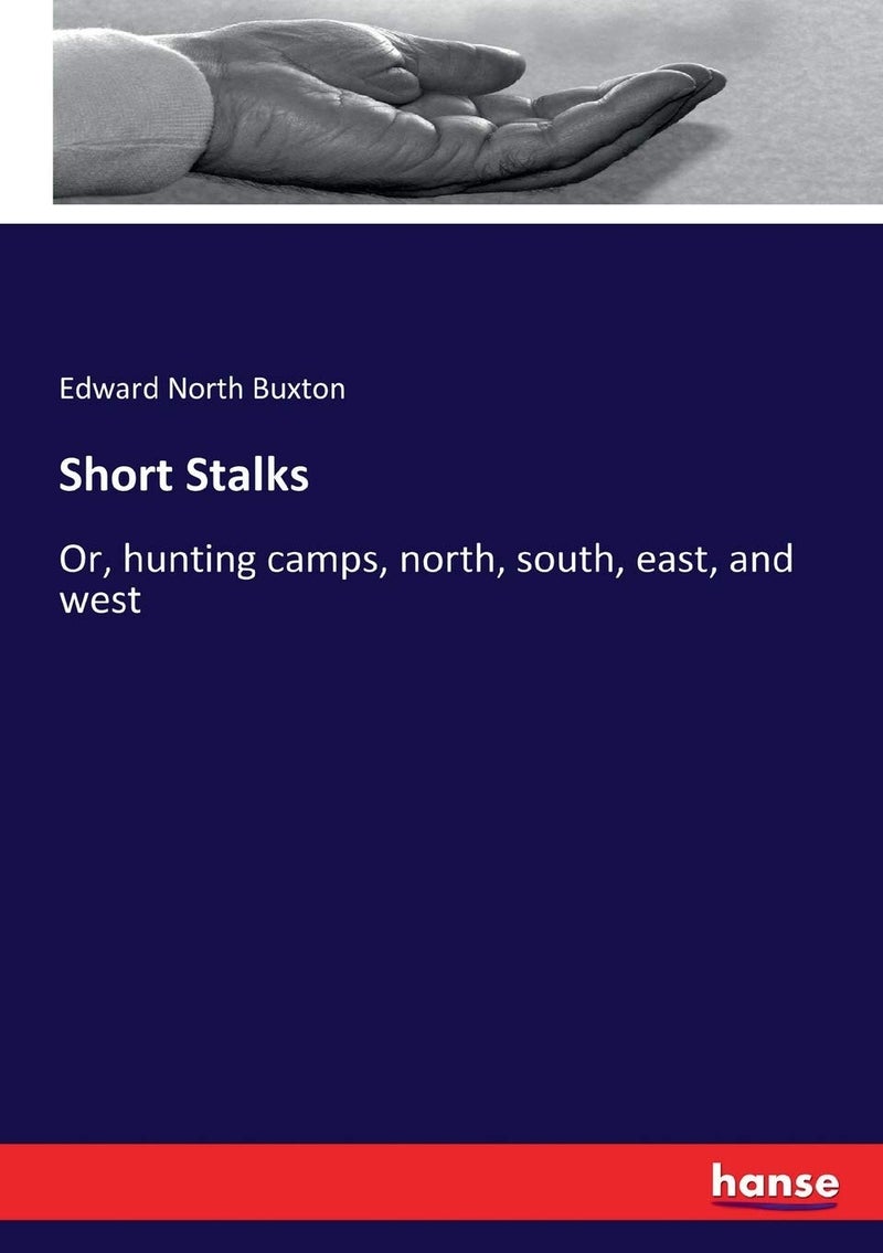 Short Stalks: Or, hunting camps, north, south, east, and west  - Image 1