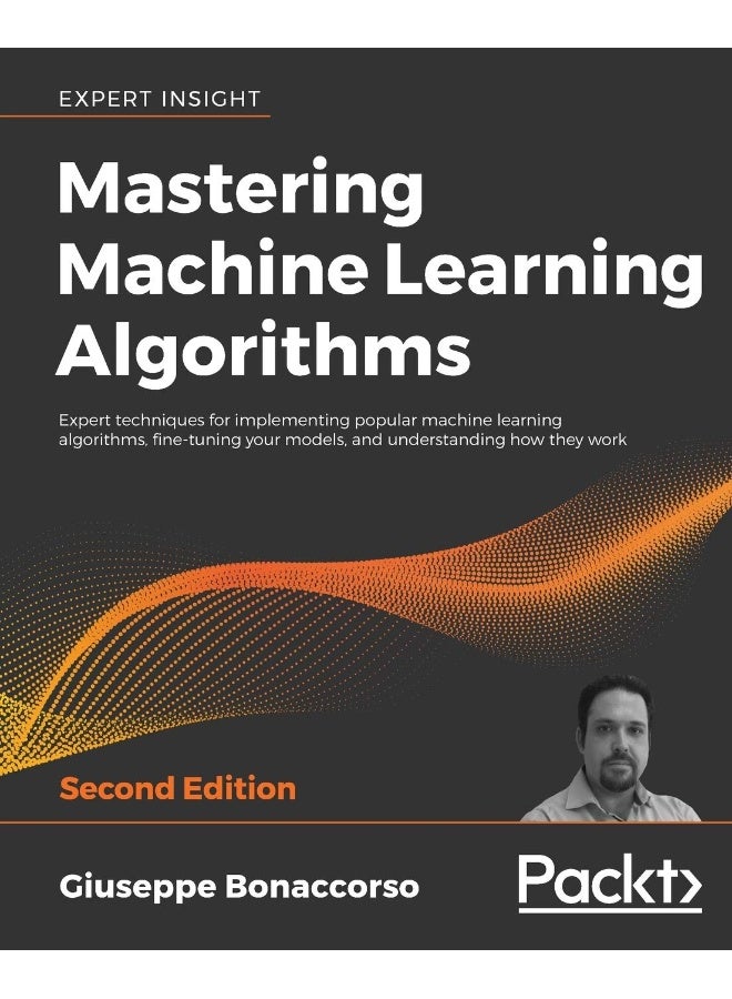 Mastering Machine Learning Algorithms - Second Edition