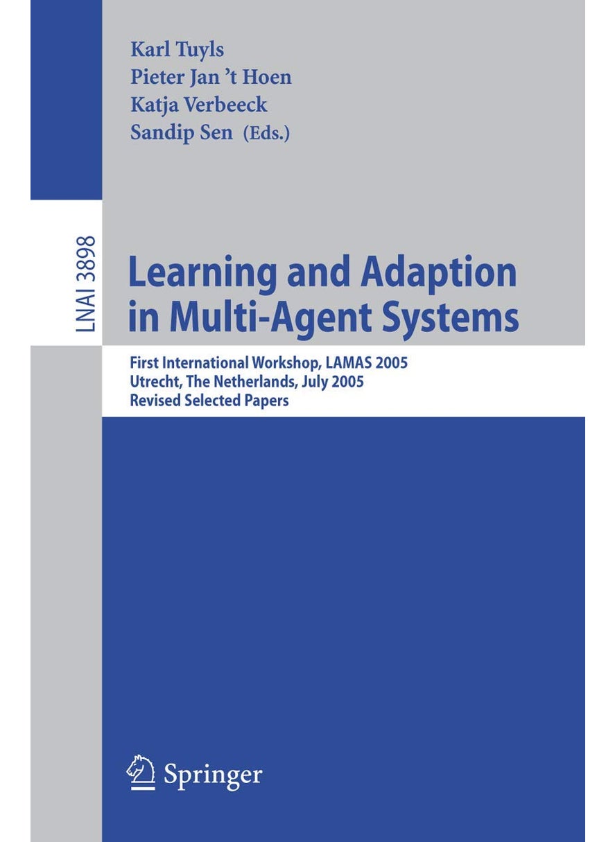 Learning and Adaption in Multi-Agent Systems: First International Workshop, LAMAS 2005, Utrecht, The Netherlands, July 25, 2005, Revised Selected Papers 