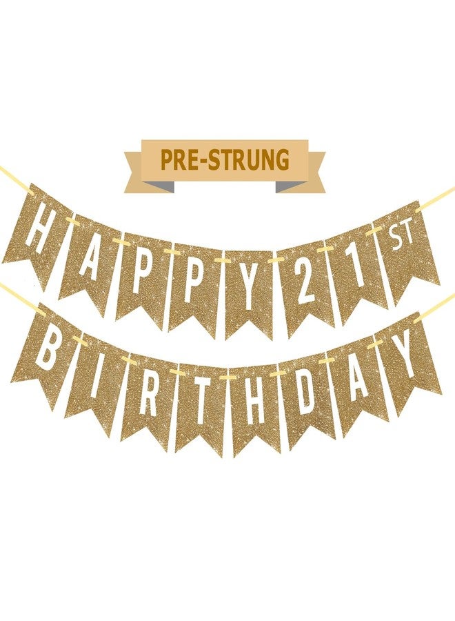 Netnology Pre-Strung Gold Happy 21st Birthday Banner Decorations,12 ft No DIY Gold Glitter 21st Birthday Party Banner Sign Decor for Women Men Girl Boy Party Supplies - Image 1