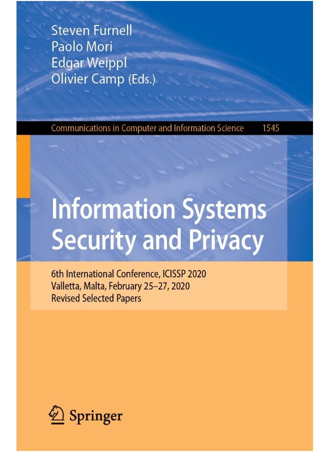 Information Systems Security and Privacy: 6th International Conference, ICISSP 2020, Valletta, Malta, February 25-27, 2020, Revised Selected Papers 