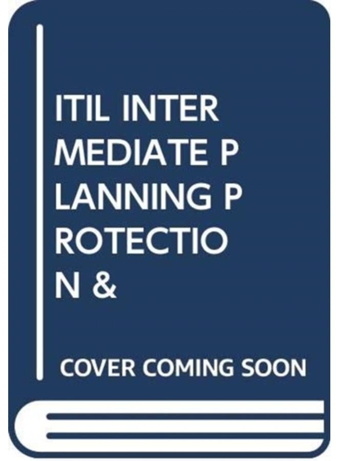 ITIL INTERMEDIATE PLANNING PROTECTION &