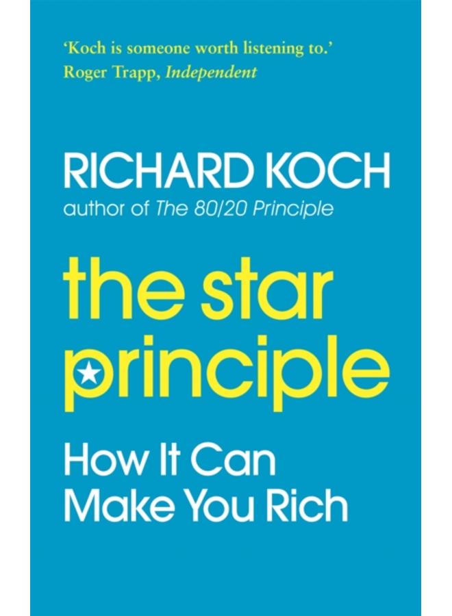The Star Principle : How it can make you rich 