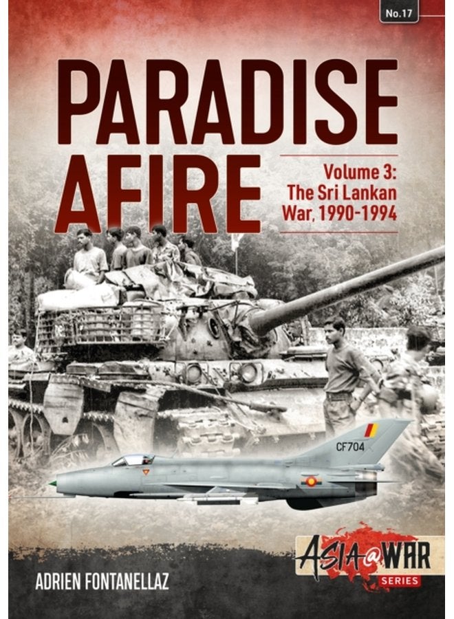 Paradise Afire Volume 3 The Sri Lankan War 1990 1994 - Paperback