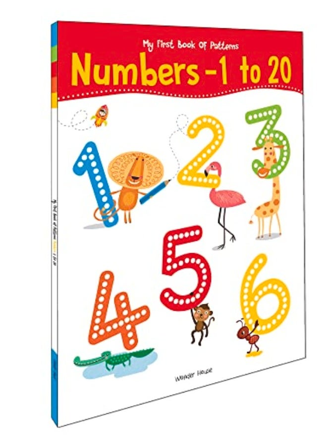 My First Book of Patterns Numbers 1 to 20: Write and Practice Patterns and Numbers 1 to 20 