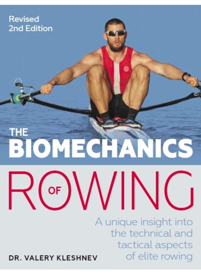 The Biomechanics of Rowing : A unique insight into the technical and tactical aspects of elite rowing 
