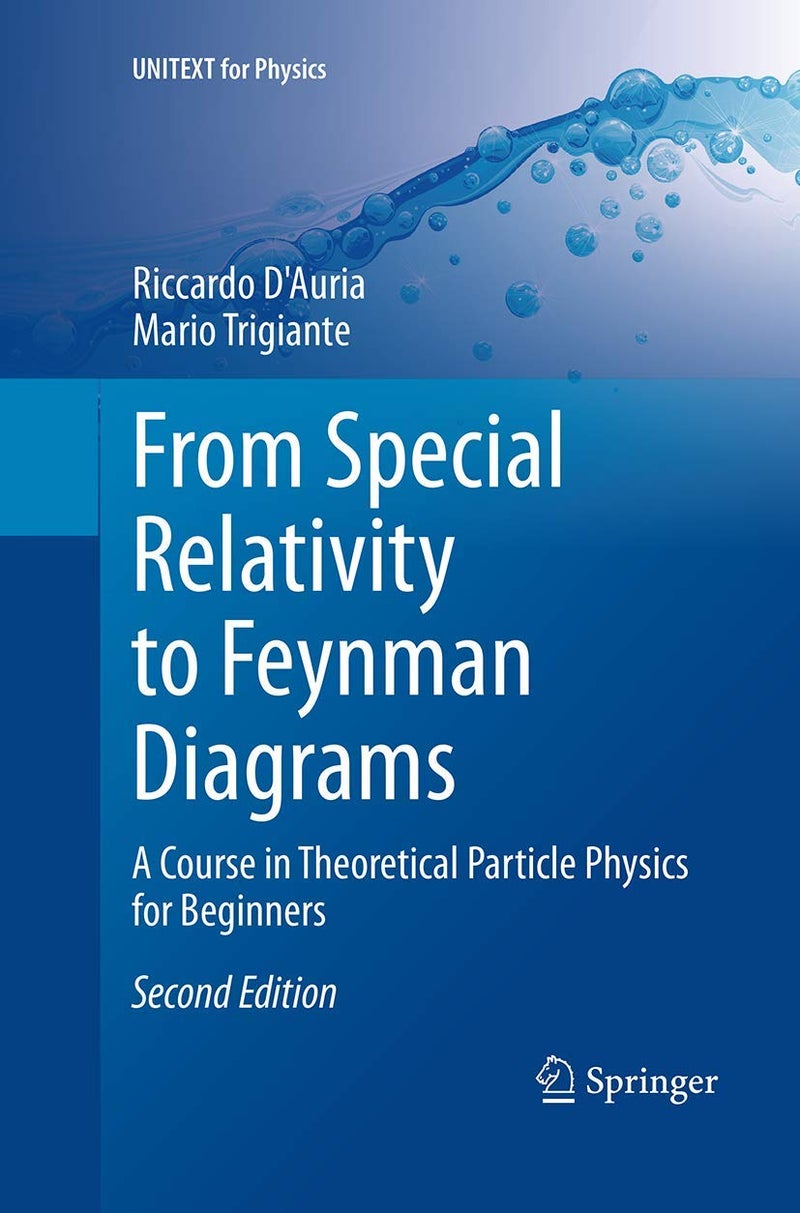 From Special Relativity to Feynman Diagrams: A Course in Theoretical Particle Physics for Beginners