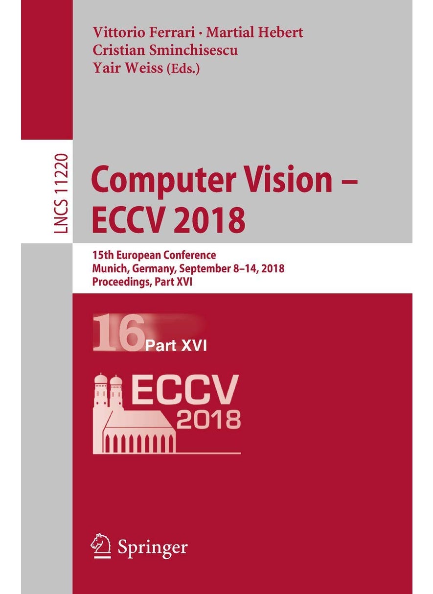 Computer Vision - ECCV 2018: 15th European Conference, Munich, Germany, September 8-14, 2018, Proceedings, Part XVI 