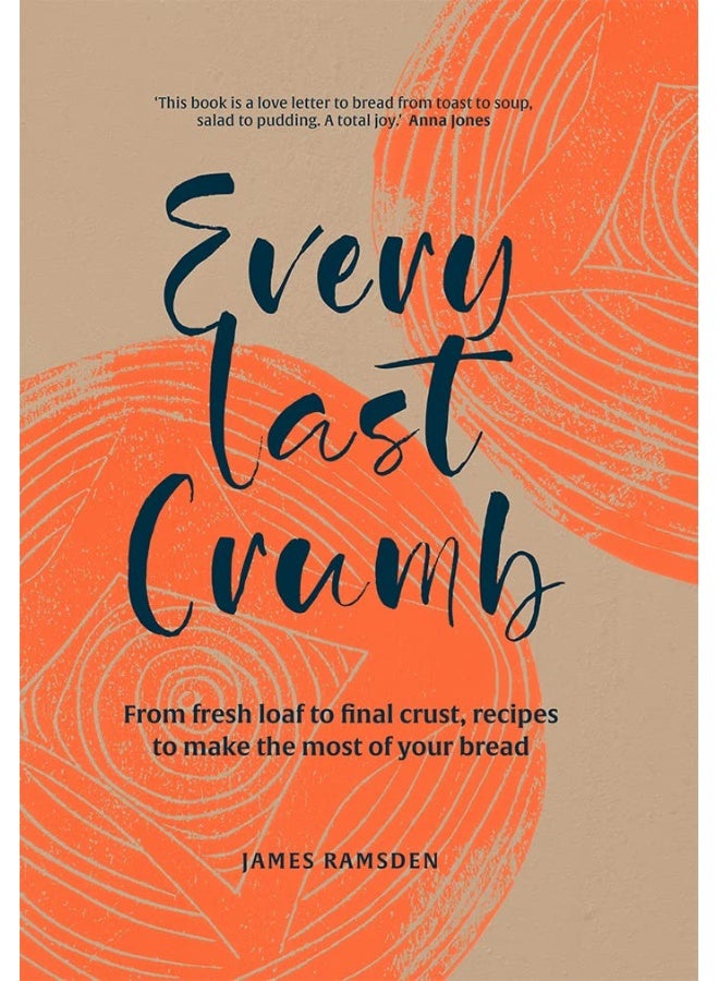 Every Last Crumb: From fresh loaf to final crust, recipes to make the most of your bread - Image 1
