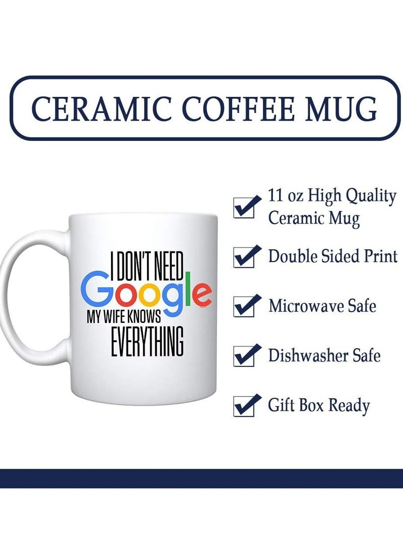 Story Of Candle - Ceramic Mug With “I Don't Need Google My Wife Knows Everything” Design Printed In White - Image 1