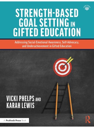 Strength-Based Goal Setting in Gifted Education: Addressing Social-Emotional Awareness, Self-Advocacy, and Underachievement in Gifted Education - pzsku/Z458A83052D711E75823BZ/45/_/1740556951/29c92097-0844-4144-9508-4bc7725b63ad