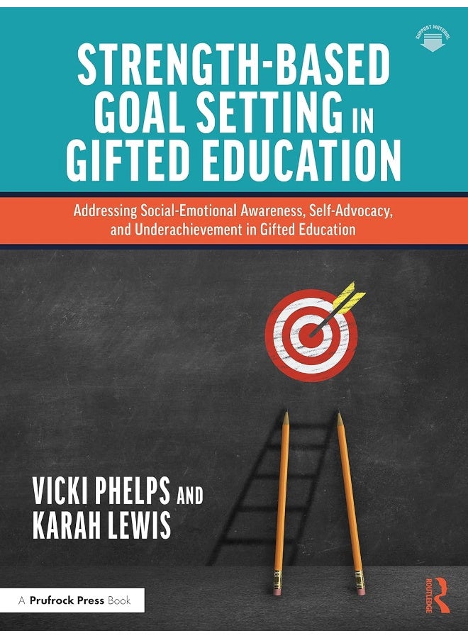 Strength-Based Goal Setting in Gifted Education: Addressing Social-Emotional Awareness, Self-Advocacy, and Underachievement in Gifted Education