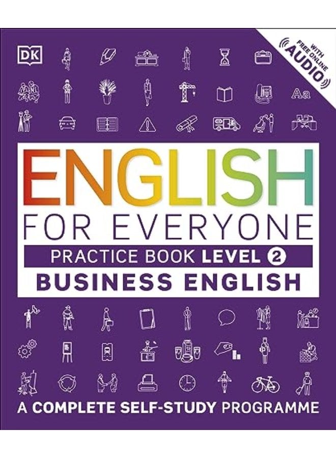 English for Everyone Business English Level 2 Practice Book: A Visual Self Study Guide to English fo