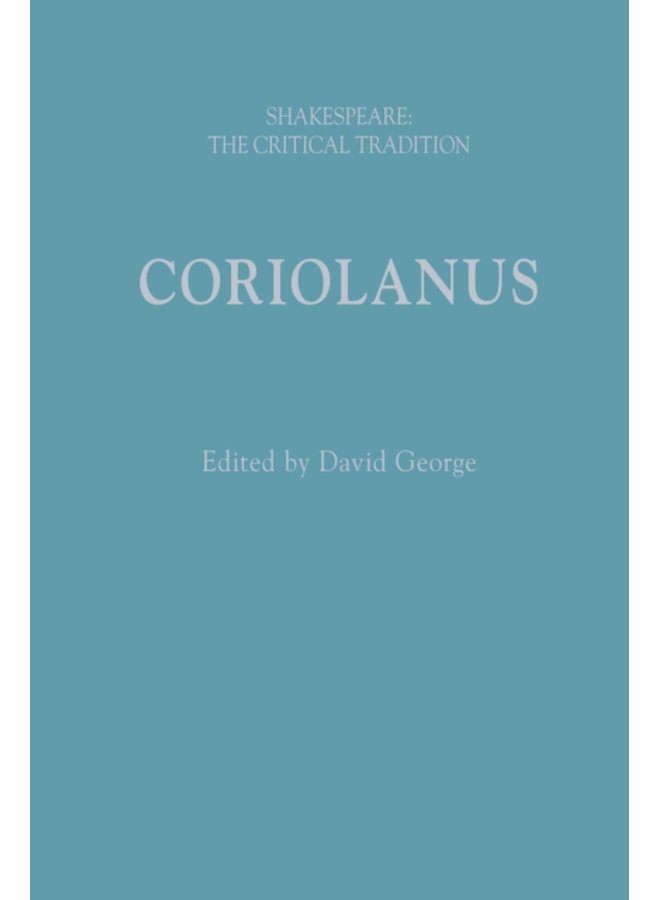 Coriolanus Shakespeare The Critical Tradition - Hardback