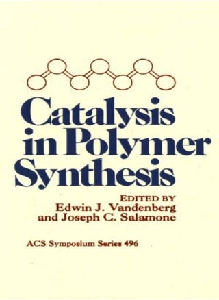 Catalysis in Polymer Synthesis - pzsku/Z458F67E787552A8C7033Z/45/_/1696236841/0203cfdf-144f-40e2-9e87-8d3a9a4b8fb1