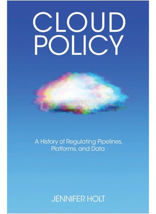 Cloud Policy: A History of Regulating Pipelines, Platforms, and Data - pzsku/Z45922D4C55016DF864A0Z/45/_/1741859435/bc345aa5-4ac4-48b9-999c-5d4d44a92e77