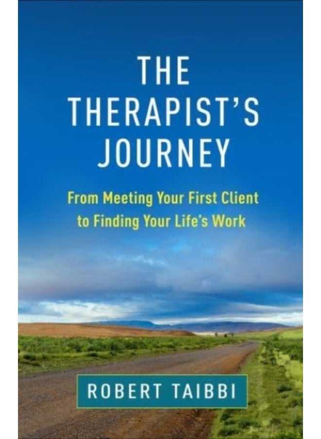 The Therapist s Journey From Meeting Your First Client to Finding Your Life s Work - Paperback