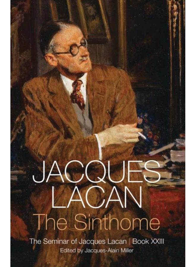 The Sinthome The Seminar of Jacques Lacan Book XXIII - Paperback