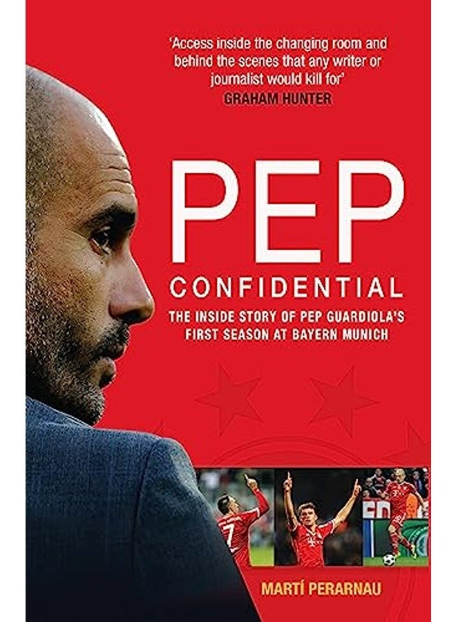 Pep Confidential The Inside Story Of Pep Guardiolas First Season At Bayern Munich 