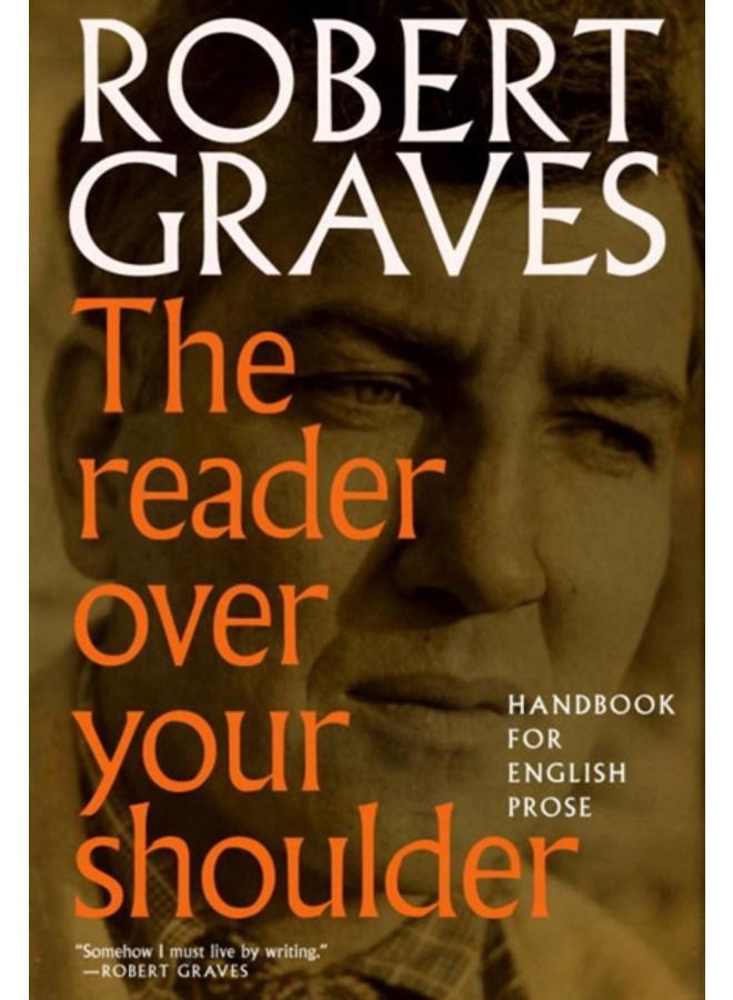The Reader Over Your Shoulder : A Handbook for Writers of English Prose 