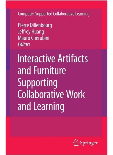 Interactive Artifacts and Furniture Supporting Collaborative Work and Learning