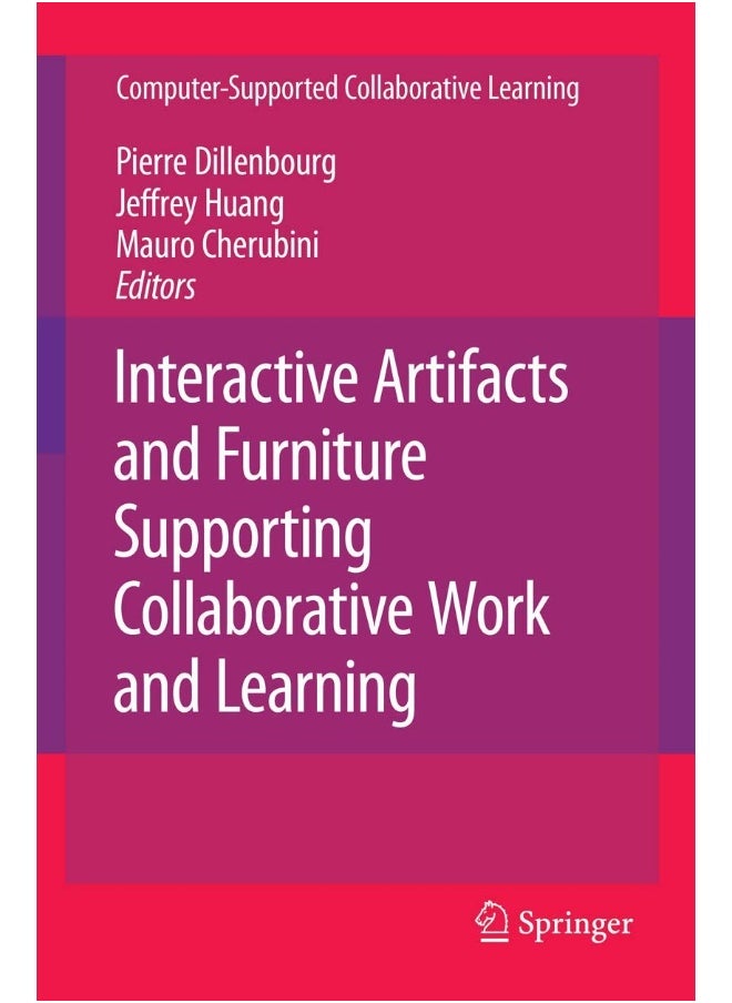 Interactive Artifacts and Furniture Supporting Collaborative Work and Learning 
