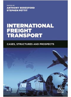 International Freight Transport: Cases, Structures and Prospects By Anthony Beresford. Stephen Pettit - pzsku/Z45A768011B094B054B28Z/45/_/1737964743/1a48e94a-01db-4a48-b631-36c4068085b3