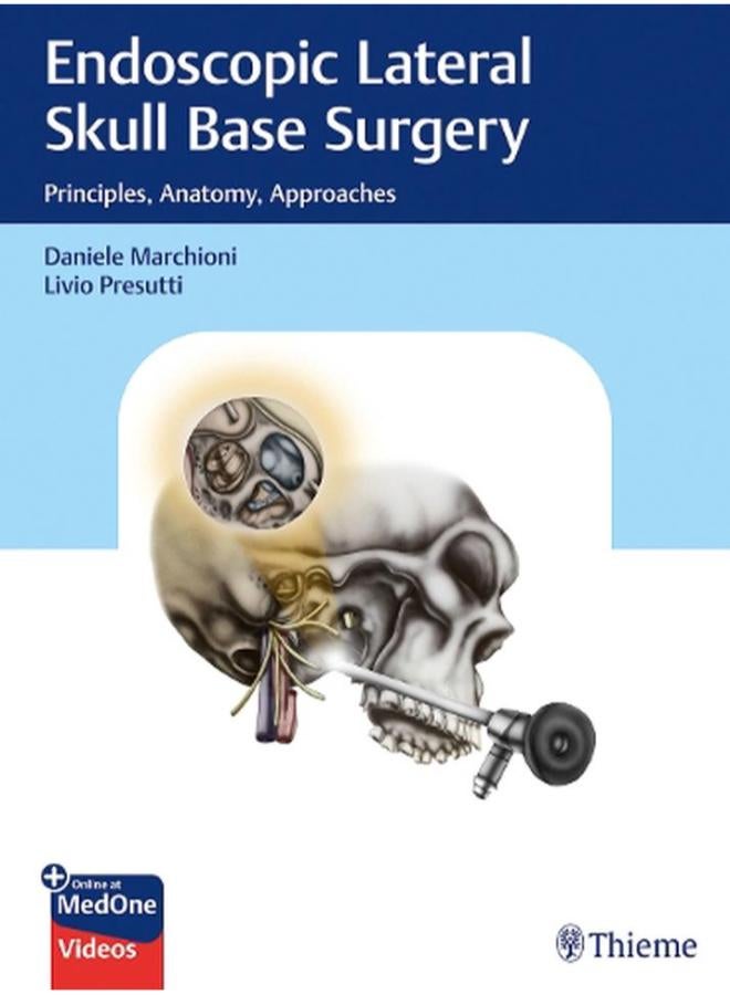 Endoscopic Lateral Skull Base Surgery  Principles  Anatomy  Approaches  Ed   1