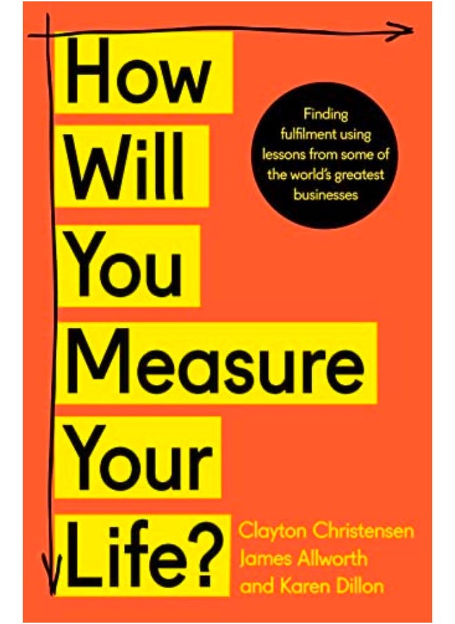 How Will You Measure Your Life? 