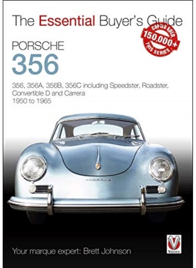 Porsche 356 356 356a 356b 356c Including Speedster Roadster Convertible D and Carrera Models Years 1950 to 1965 - Paperback