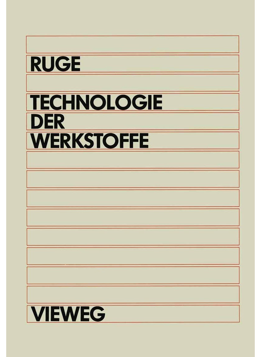Technologie der Werkstoffe: für Studenten des Maschinenbaus und der Verfahrenstechnik ab 1. Semester 