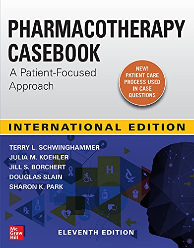 Pharmacotherapy Casebook A Patientfocused Approach Eleventh Edition 