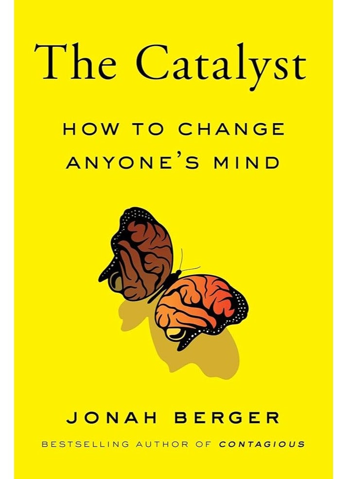 The Catalyst: How to Change Anyone's Mind