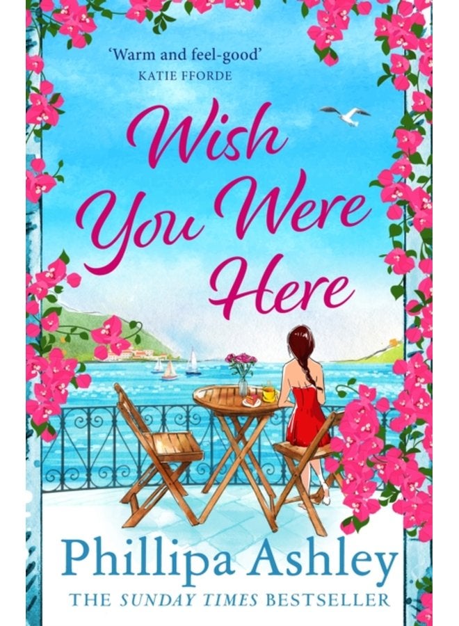 Wish You Were Here Escape with an absolutely perfect and uplifting romantic read from the Sunday Times bestseller - Paperback