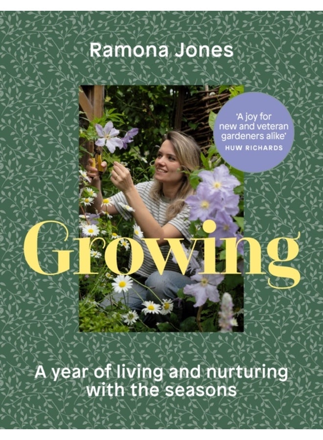 Growing : A year of living and nurturing with the seasons 