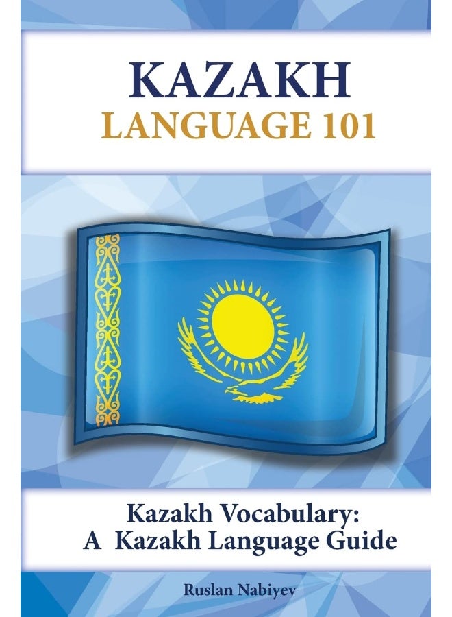Kazakh Vocabulary: A Kazakh Language Guide 