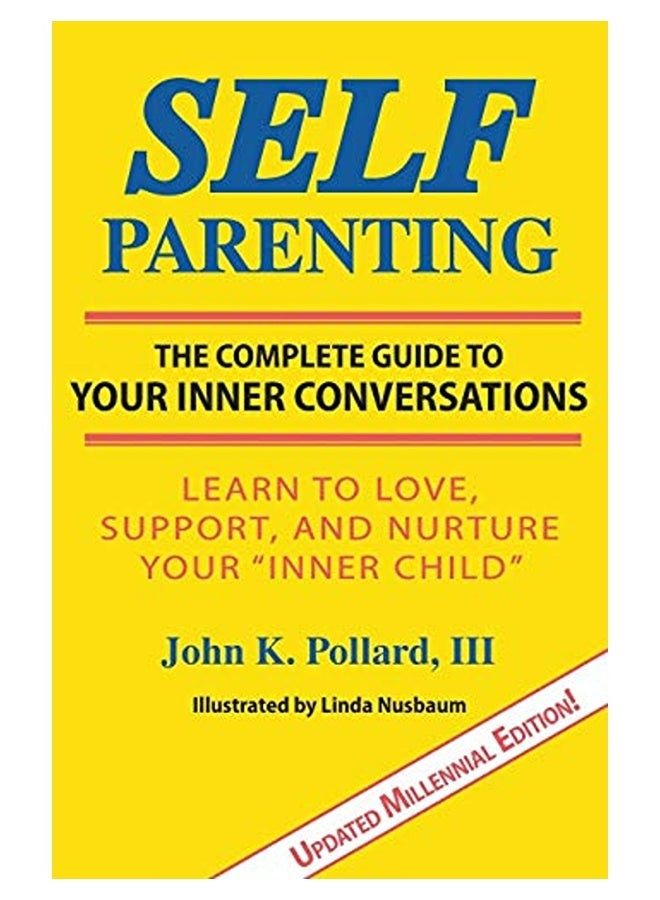 Selfparenting The Complete Guide To Your Inner Conversations 