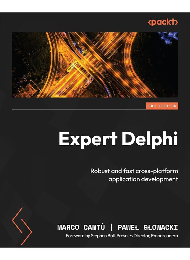 Expert Delphi - Second Edition: Robust and fast cross-platform application development