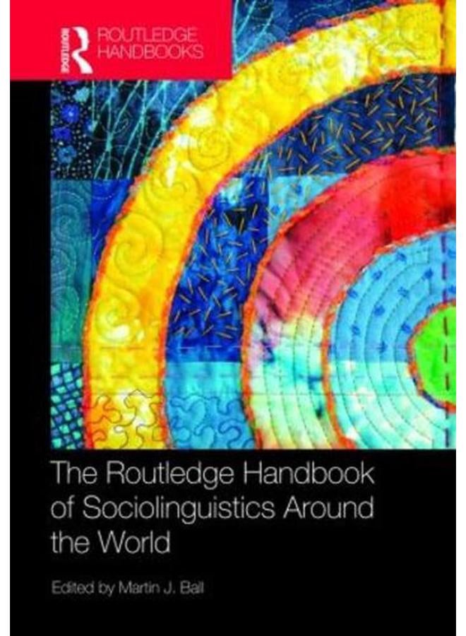The Routledge Handbook of Sociolinguistics Around the World
