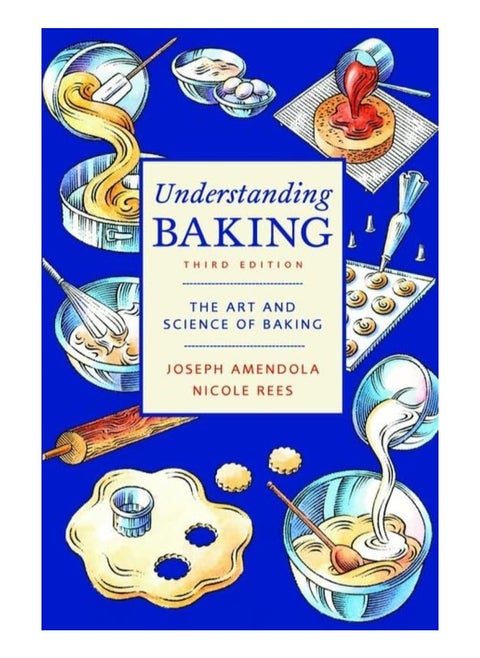 Understanding Baking  The Art and Science of Baking 3RD