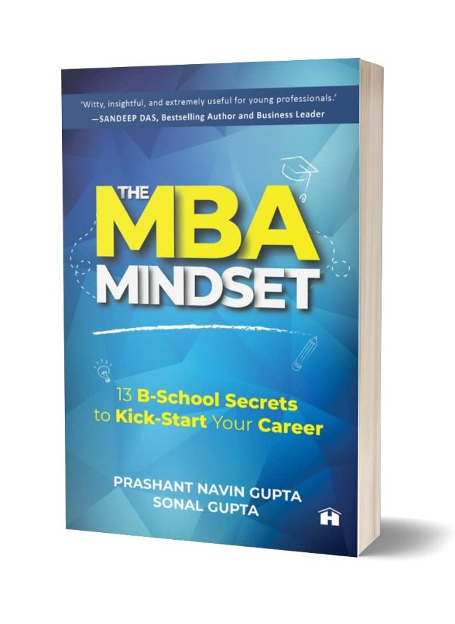 null - The MBA Mindset: 13 B?School Secrets to Kick?Start Your Career Prashant Navin Gupta and Sonal Gupta - Image 1