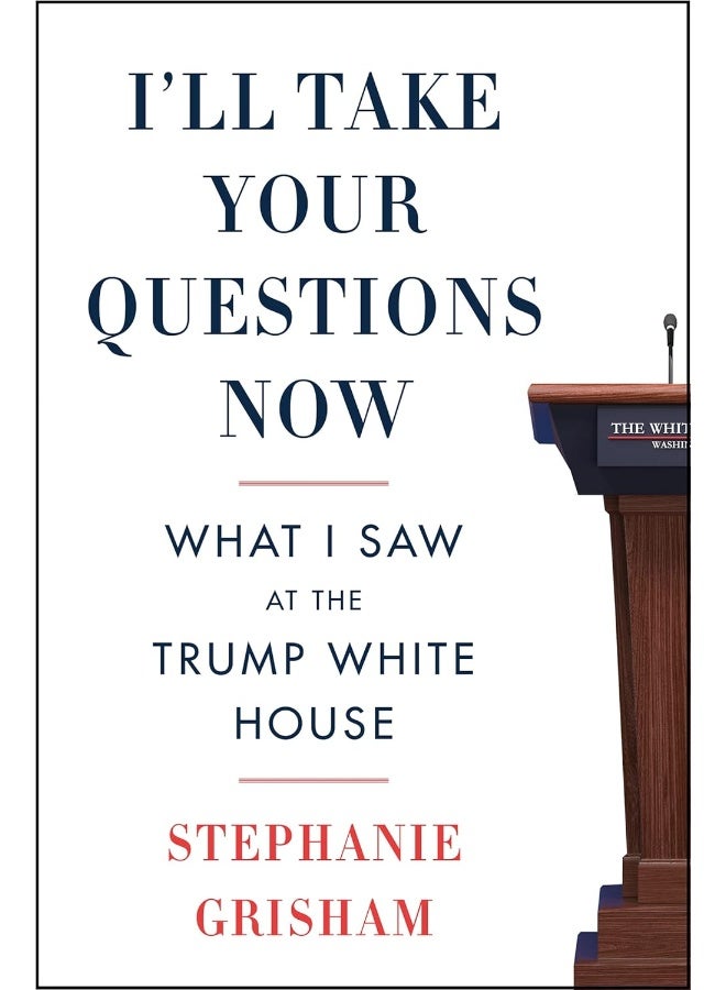 HarperPB I'll Take Your Questions Now: What I Saw at the Trump White House 